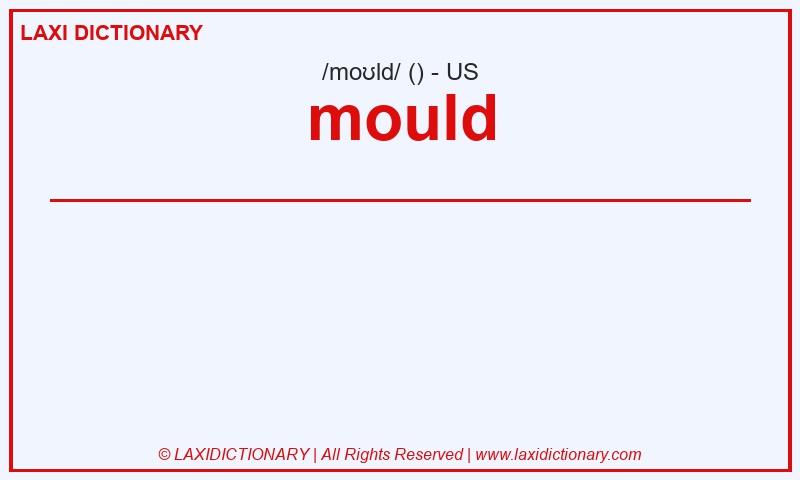 Definition mould in American English