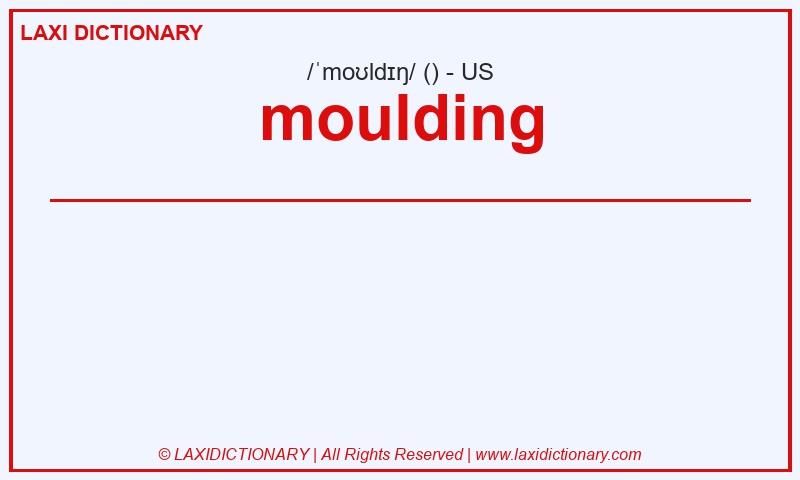 Definition moulding in American English