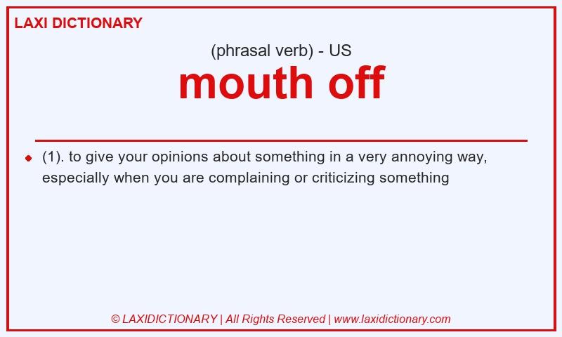 Definition mouth off in American English