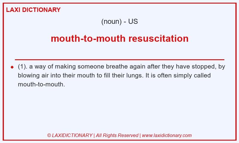 Definition mouth-to-mouth resuscitation in American English
