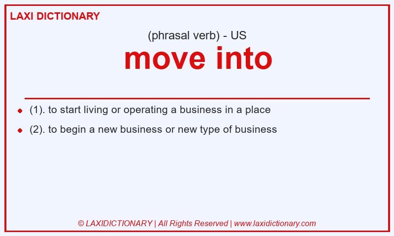 Definition move into in American English