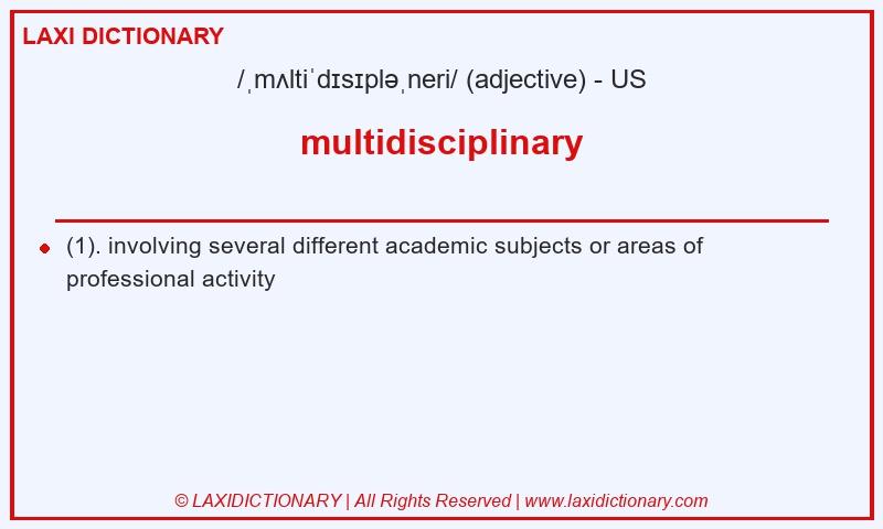 Definition multidisciplinary in American English