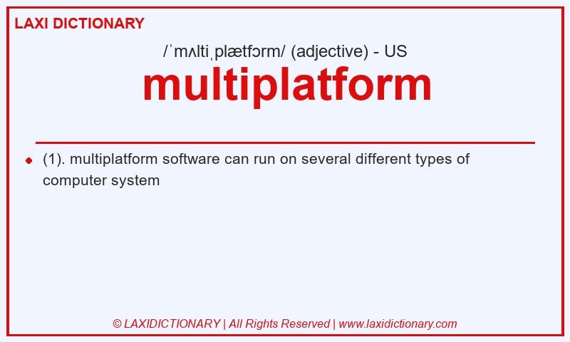 Definition multiplatform in American English