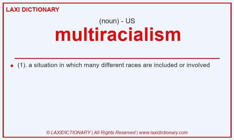 Definition multiracialism in American English