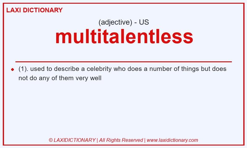 Definition multitalentless in American English