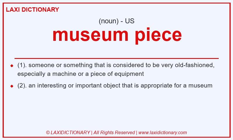 Definition museum piece in American English