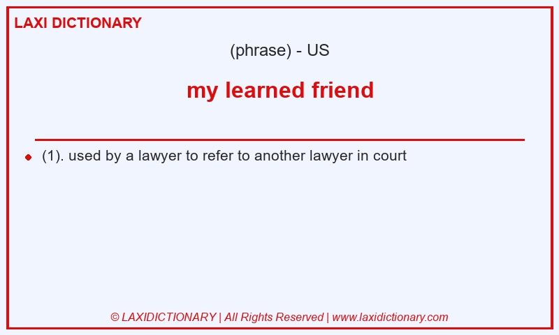 Definition my learned friend in American English