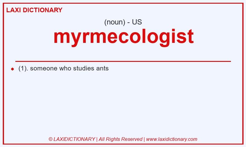Definition myrmecologist in American English