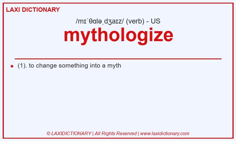 Definition mythologize in American English