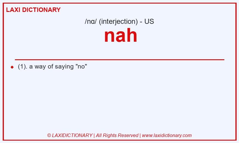 Definition nah in American English