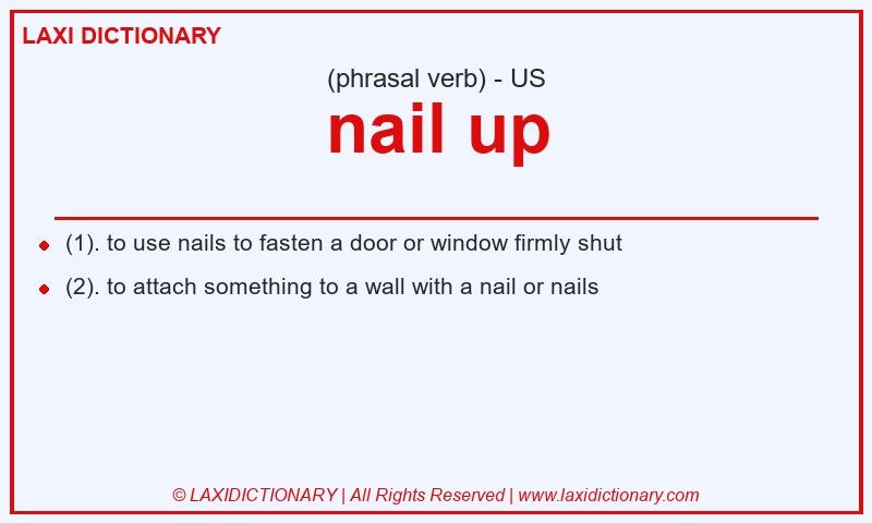 Definition nail up in American English