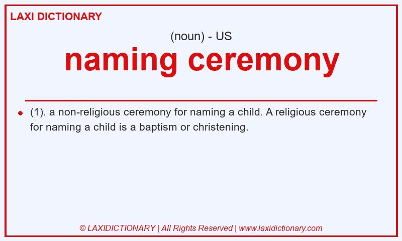 Definition naming ceremony in American English