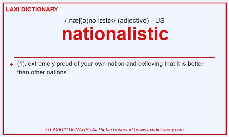 Definition nationalistic in American English