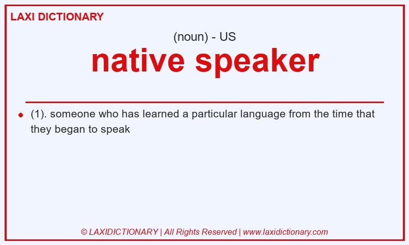 Definition native speaker in American English