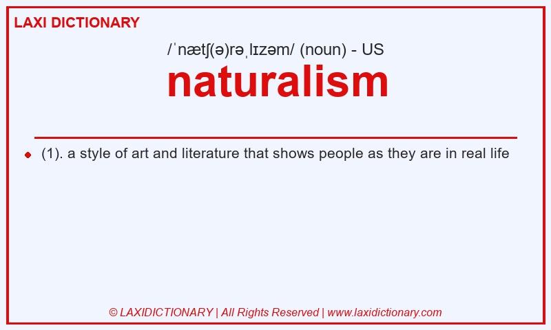 Definition naturalism in American English