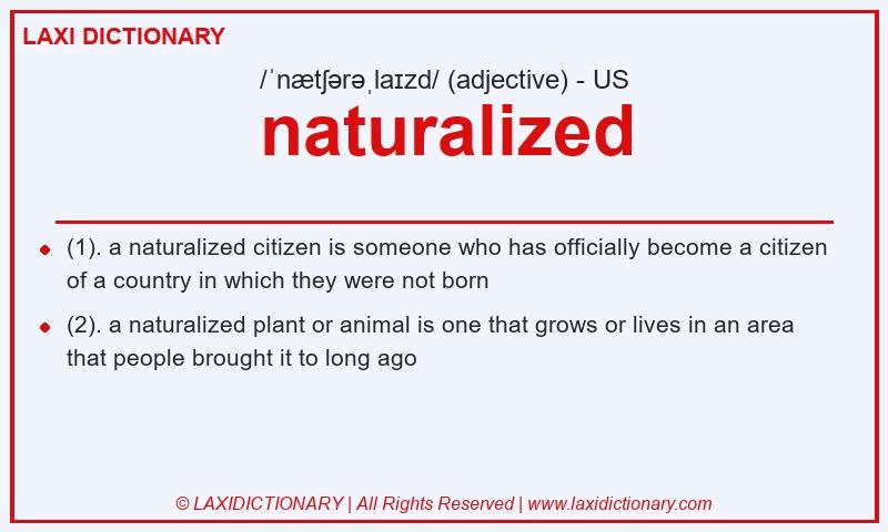 Definition naturalized in American English