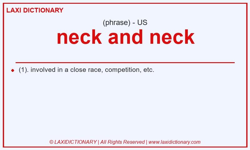 Definition neck and neck in American English