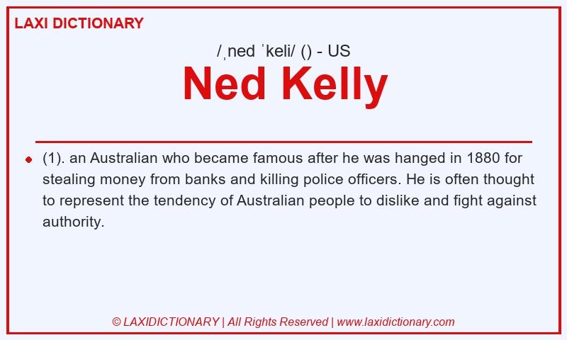 Definition Ned Kelly in American English