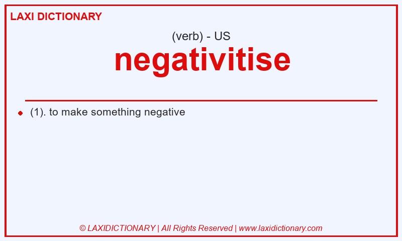 Definition negativitise in American English
