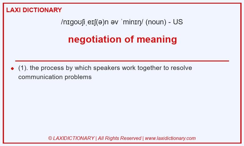 Definition negotiation of meaning in American English