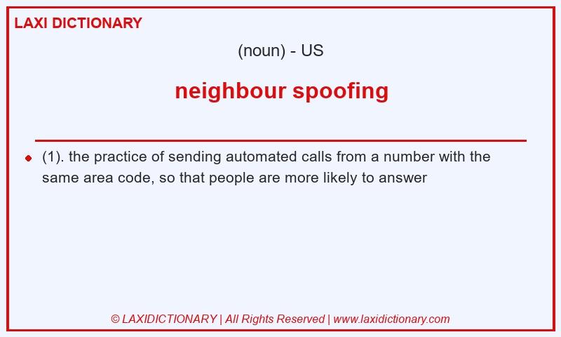 Definition neighbour spoofing in American English