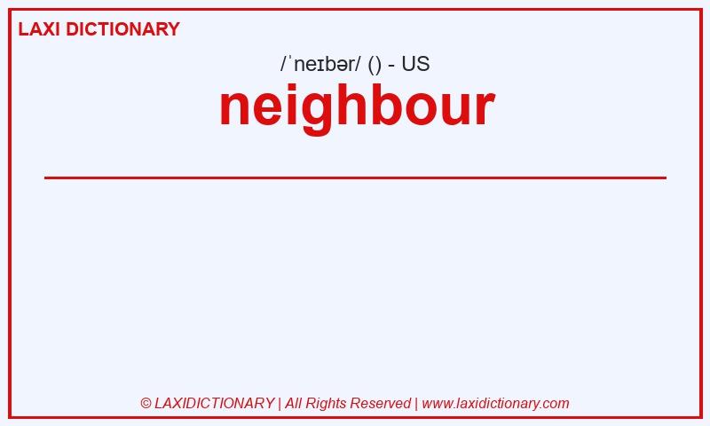 Definition neighbour in American English