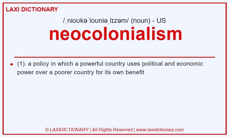 Definition neocolonialism in American English