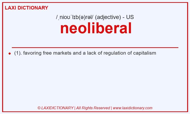 Definition neoliberal in American English