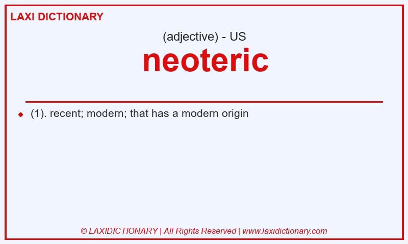 Definition neoteric in American English