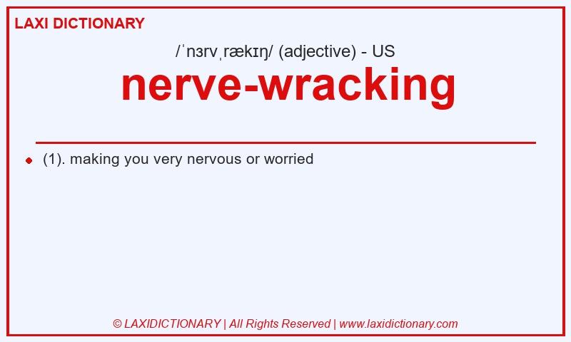 Definition nerve-wracking in American English
