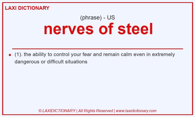Definition nerves of steel in American English