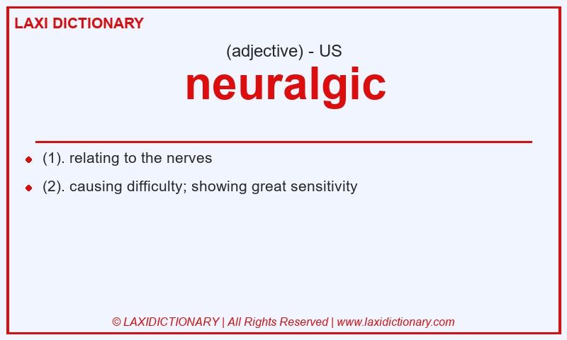 Definition neuralgic in American English