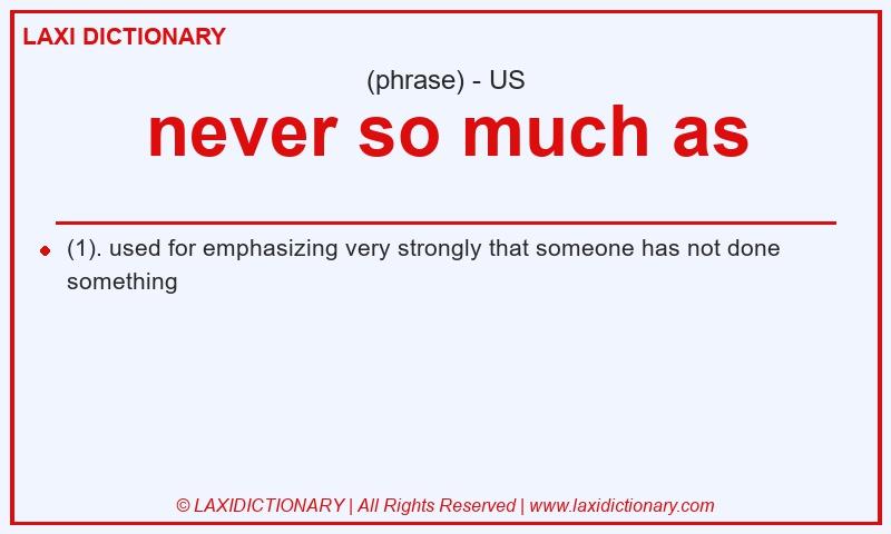 Definition never so much as in American English
