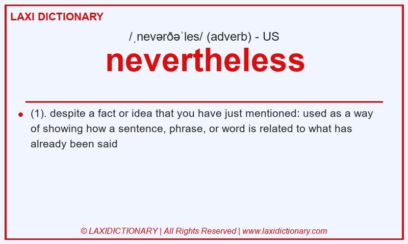 Definition nevertheless in American English