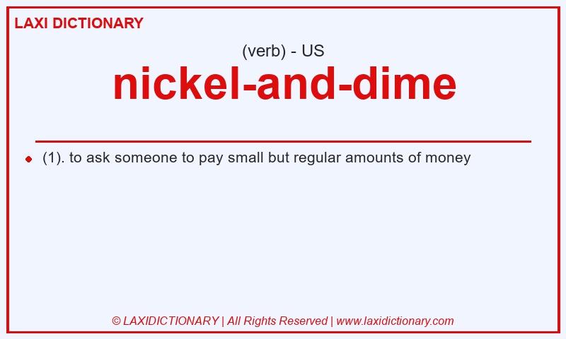 Definition nickel-and-dime in American English
