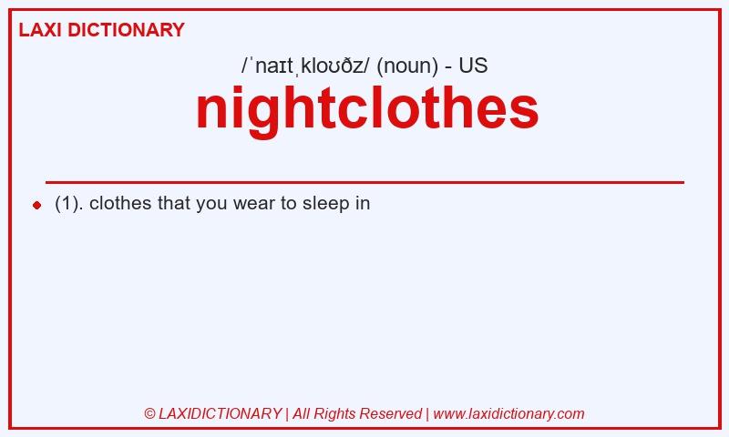 Definition nightclothes in American English