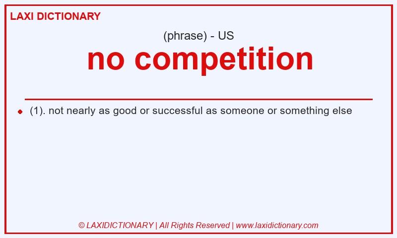 Definition no competition in American English