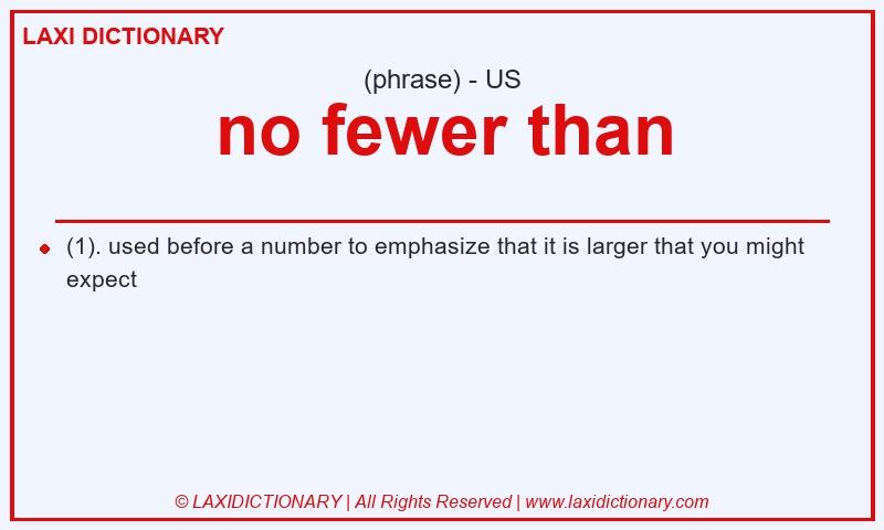 Definition no fewer than in American English