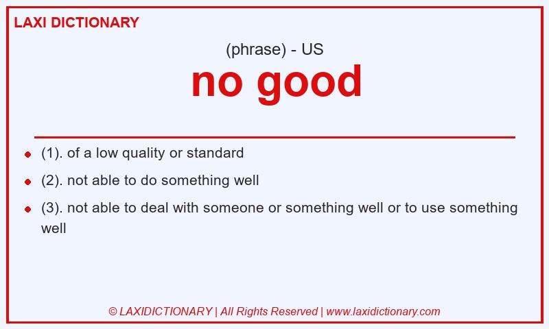 Definition no good in American English