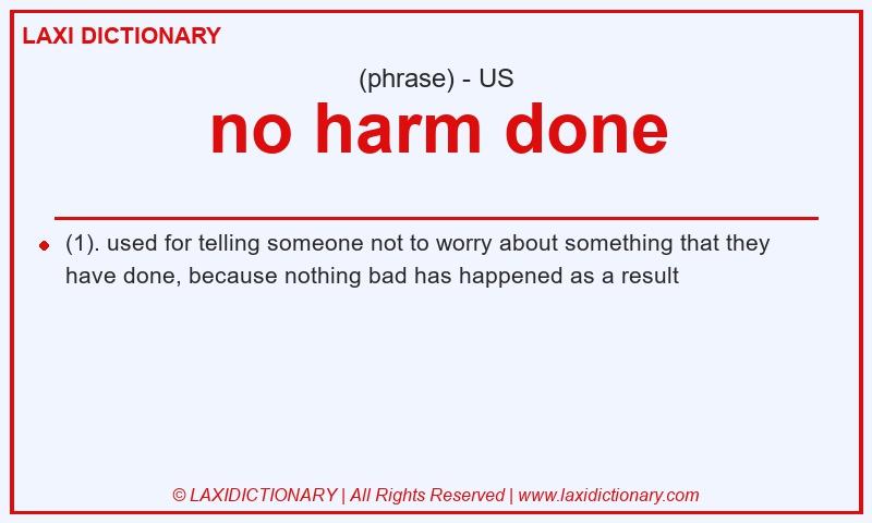Definition no harm done in American English