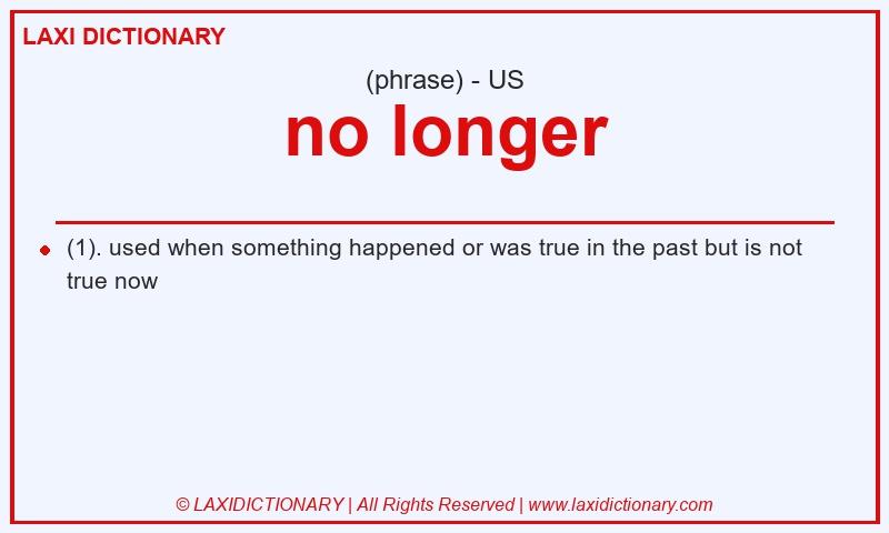 Definition no longer in American English