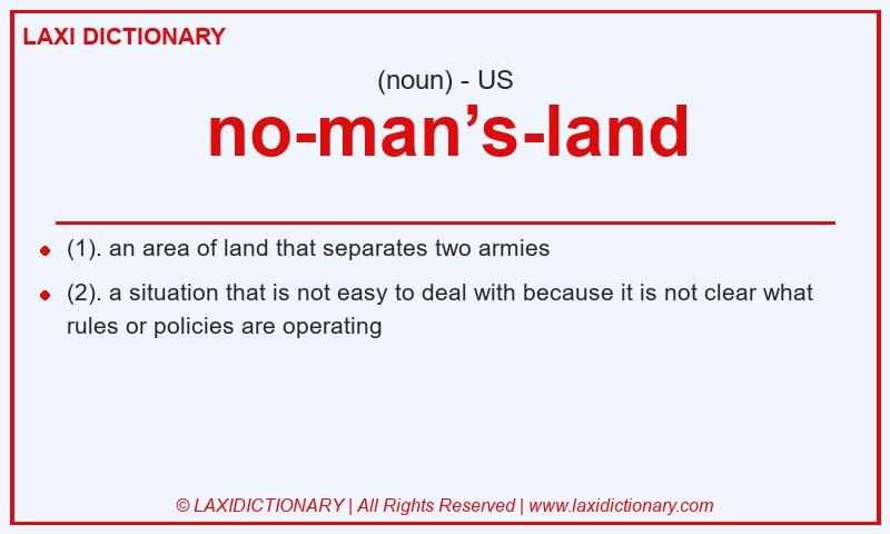 Definition no-man’s-land in American English