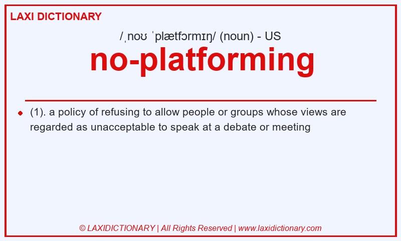 Definition no-platforming in American English