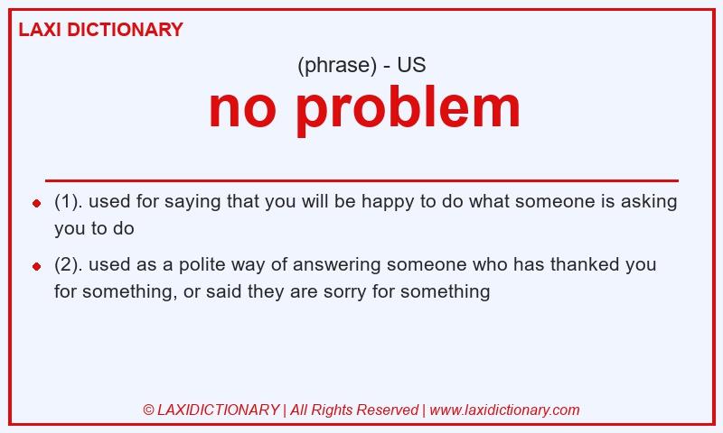 Definition no problem in American English