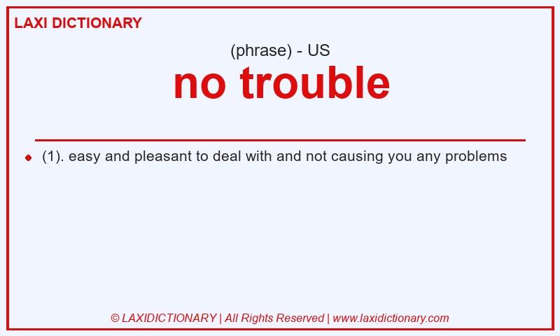 Definition no trouble in American English