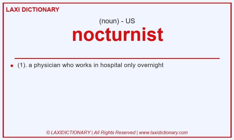 Definition nocturnist in American English