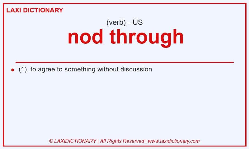 Definition nod through in American English