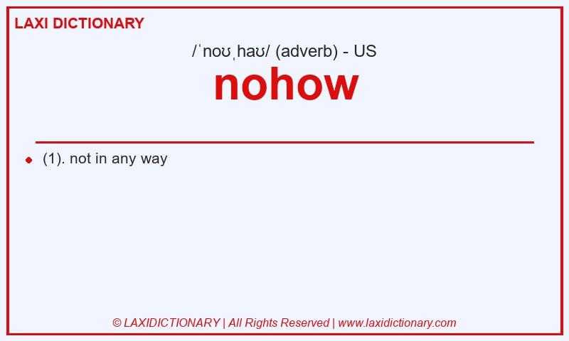 Definition nohow in American English