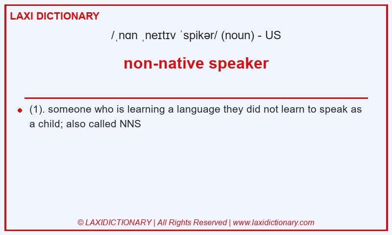Definition non-native speaker in American English