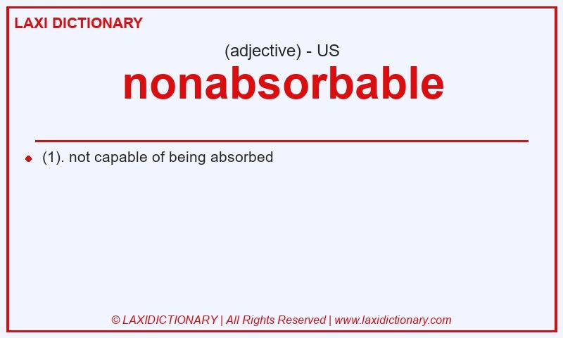Definition nonabsorbable in American English